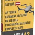 A2 dronu eksāmens Latvijā – Padziļināta teorija, pilni mācību materiāli un 500+ eksāmena tipa jautājumi un atbildes
